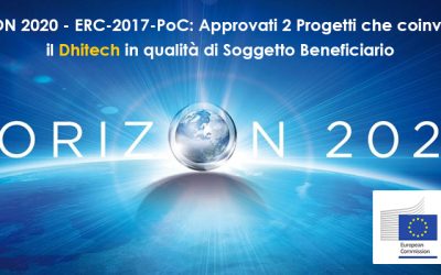 HORIZON 2020 – ERC-2017-PoC: Approvati 2 Progetti che coinvolgono il Dhitech in qualità di Soggetto Beneficiario