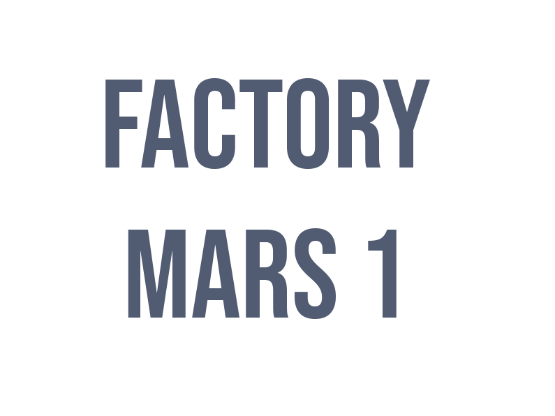 Factory MARS 1